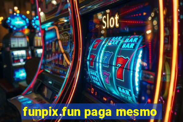 funpix.fun paga mesmo